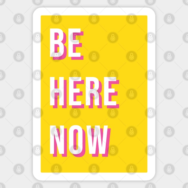 Be here now Sticker by LetsOverThinkIt